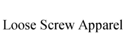 LOOSE SCREW APPAREL trademark