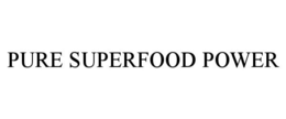 PURE SUPERFOOD POWER trademark