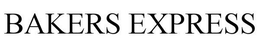 BAKERS EXPRESS trademark