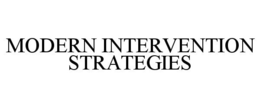 MODERN INTERVENTION STRATEGIES trademark