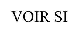 VOIR SI trademark