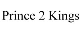 PRINCE 2 KINGS trademark