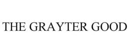 THE GRAYTER GOOD trademark