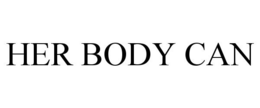 HER BODY CAN trademark