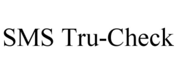 SMS TRU-CHECK trademark