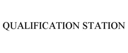 QUALIFICATION STATION trademark