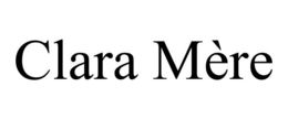 CLARA MÈRE trademark