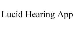 LUCID HEARING APP trademark