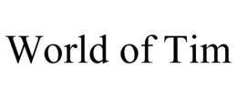 WORLD OF TIM trademark