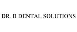 DR. B DENTAL SOLUTIONS trademark