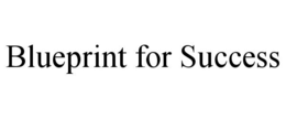 BLUEPRINT FOR SUCCESS trademark