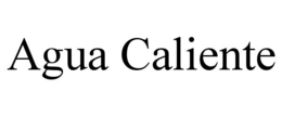 AGUA CALIENTE trademark