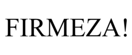 FIRMEZA! trademark