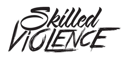 SKILLED VIOLENCE trademark