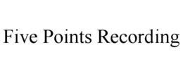 FIVE POINTS RECORDING trademark