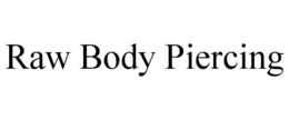 RAW BODY PIERCING trademark