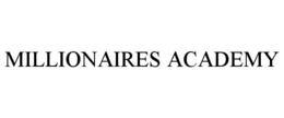 MILLIONAIRES ACADEMY trademark