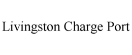 LIVINGSTON CHARGE PORT trademark