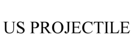 US PROJECTILE trademark