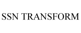 SSN TRANSFORM trademark