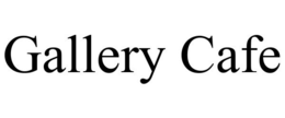 GALLERY CAFE trademark