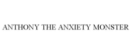 ANTHONY THE ANXIETY MONSTER trademark