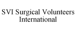 SVI SURGICAL VOLUNTEERS INTERNATIONAL trademark