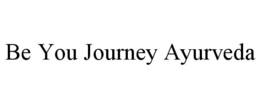 BE YOU JOURNEY AYURVEDA trademark