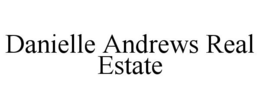 DANIELLE ANDREWS REAL ESTATE trademark