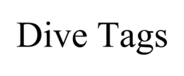 DIVE TAGS trademark