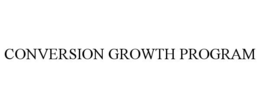CONVERSION GROWTH PROGRAM trademark