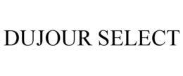 DUJOUR SELECT trademark