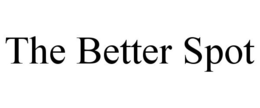 THE BETTER SPOT trademark