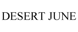 DESERT JUNE trademark