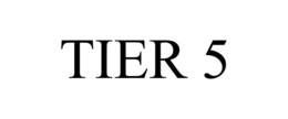 TIER 5 trademark