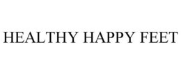 HEALTHY HAPPY FEET trademark