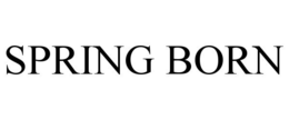 SPRING BORN trademark