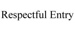 RESPECTFUL ENTRY trademark