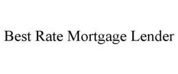 BEST RATE MORTGAGE LENDER trademark