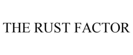 THE RUST FACTOR trademark