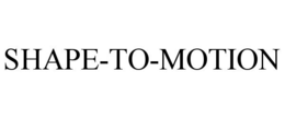 SHAPE-TO-MOTION trademark
