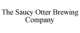 THE SAUCY OTTER BREWING COMPANY trademark