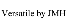 VERSATILE BY JMH trademark