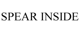 SPEAR INSIDE trademark