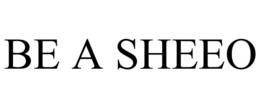 BE A SHEEO trademark