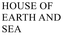 HOUSE OF EARTH AND SEA trademark