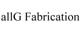 ALLG FABRICATION trademark