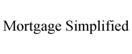 MORTGAGE SIMPLIFIED trademark
