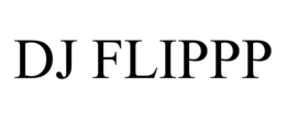 DJ FLIPPP trademark