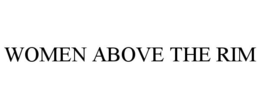 WOMEN ABOVE THE RIM trademark